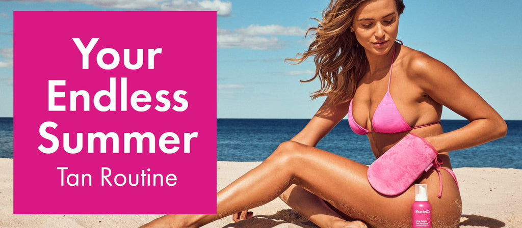 Your Endless Summer Tan Routine